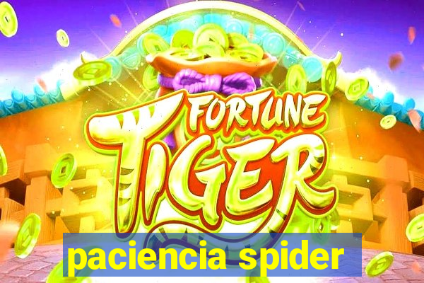 paciencia spider